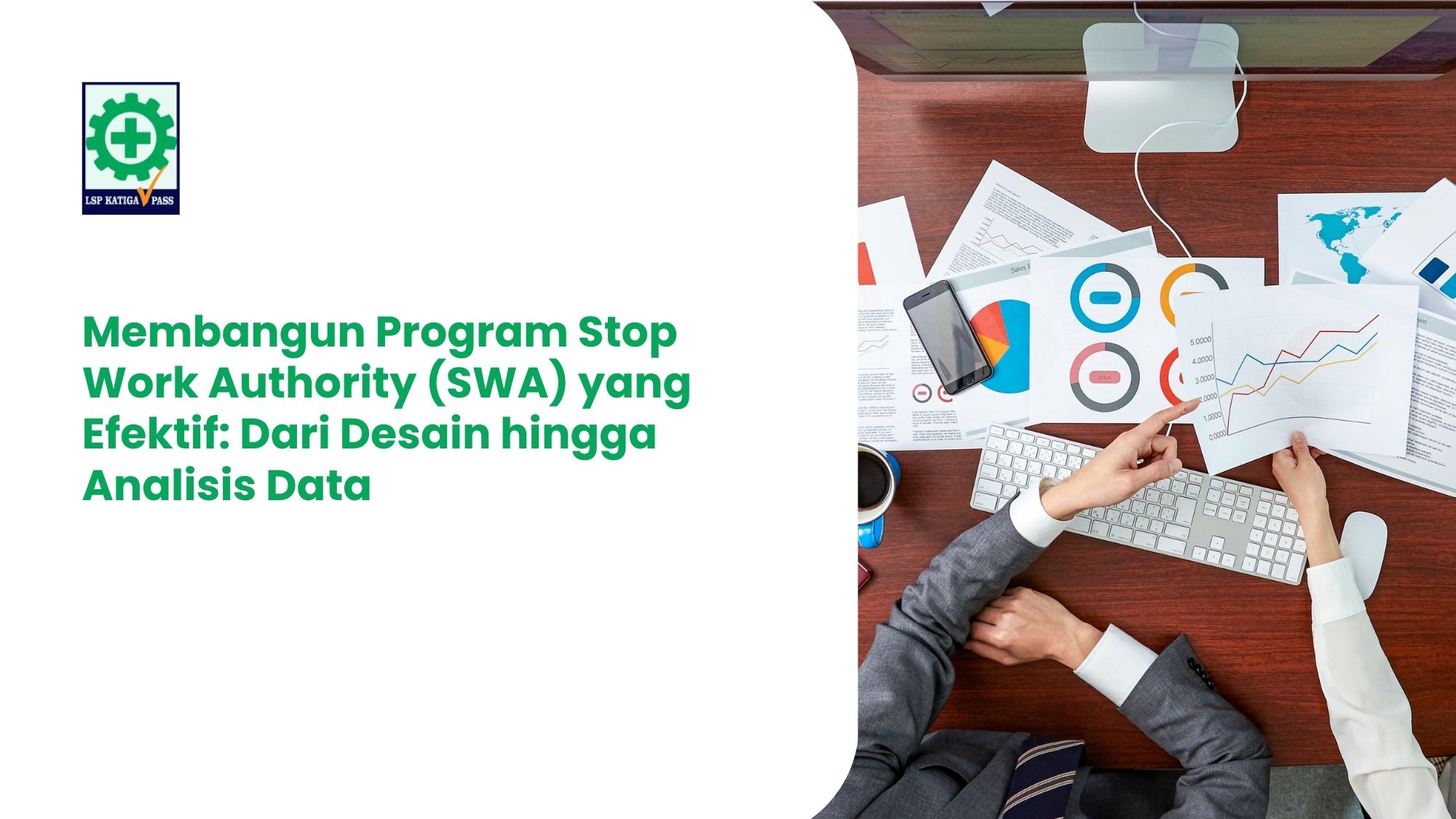 Membangun Program Stop Work Authority (SWA) yang Efektif: Dari Desain hingga Analisis Data