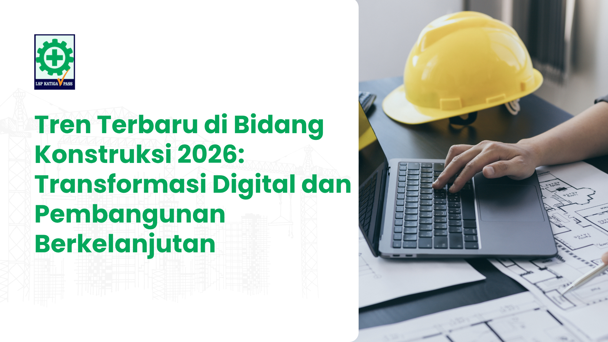 Tren Terbaru di Bidang Konstruksi 2026: Transformasi Digital dan Pembangunan Berkelanjutan