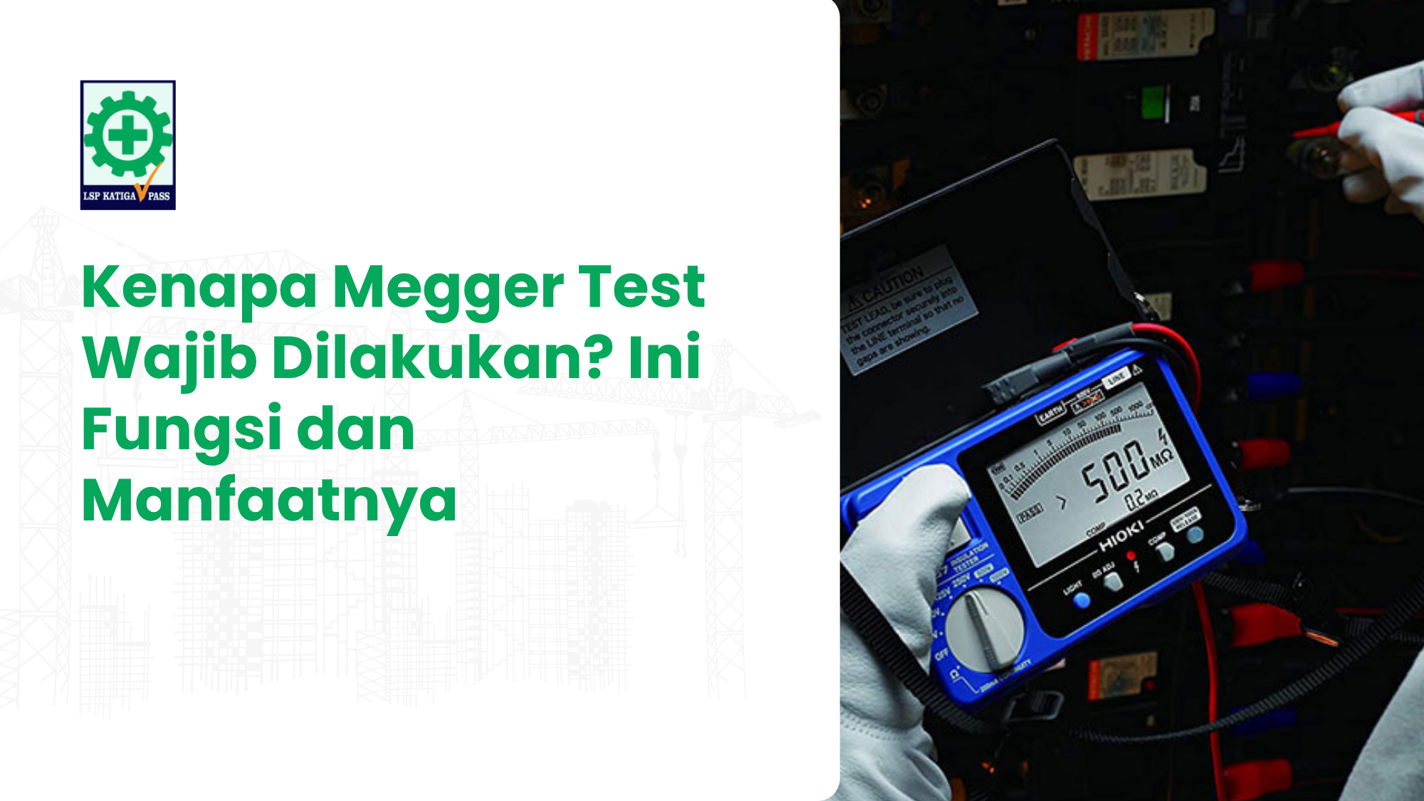 Kenapa Megger Test Wajib Dilakukan? Ini Fungsi dan Manfaatnya