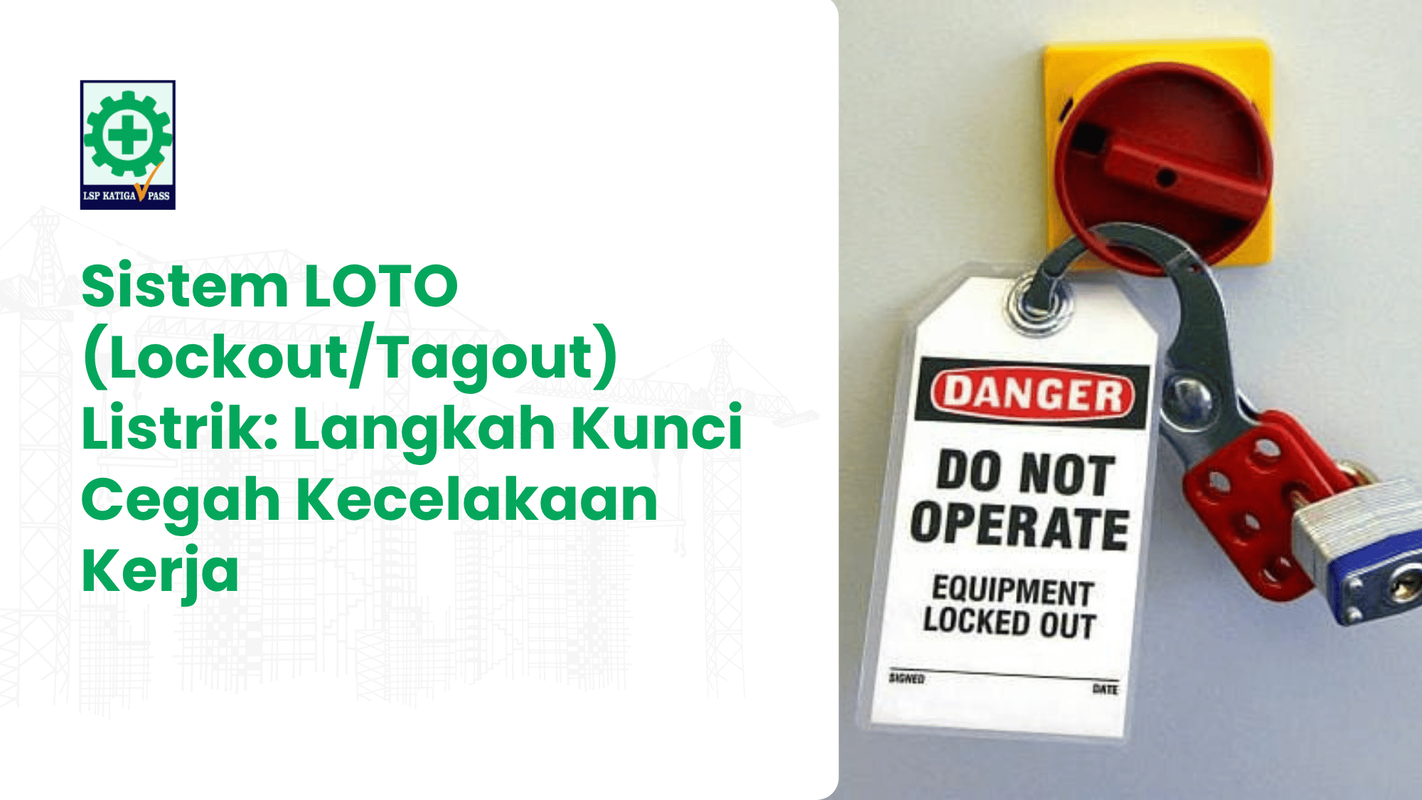 Sistem LOTO (Lockout/Tagout) Listrik: Langkah Kunci Cegah Kecelakaan Kerja