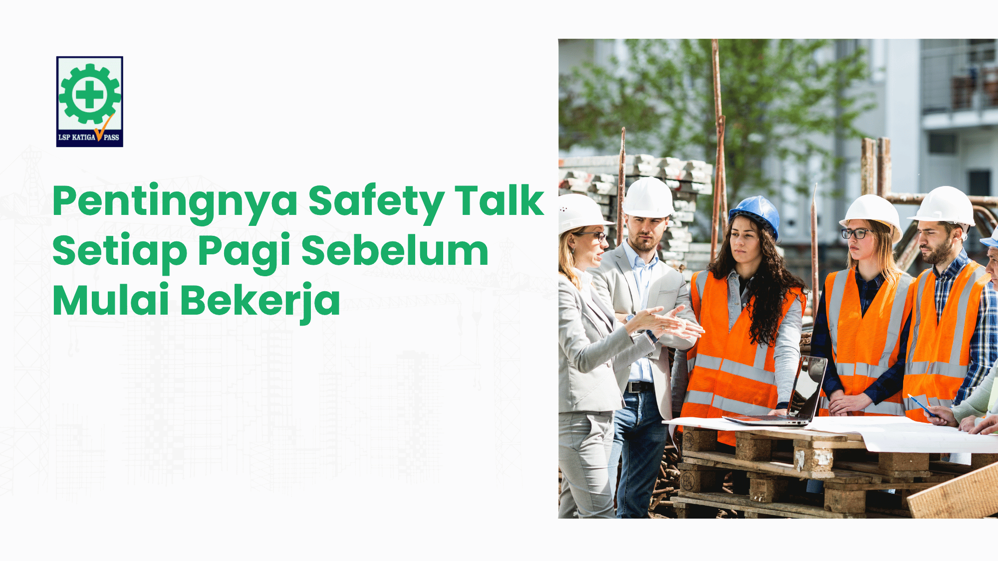 Pentingnya Safety Talk Setiap Pagi Sebelum Mulai Bekerja 